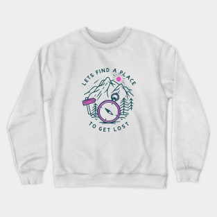 Find a Place to Get Lost Crewneck Sweatshirt